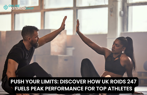 DISCOVER HOW UK ROIDS 247 FUELS PEAK PERFORMANCE FOR TOP ATHLETES